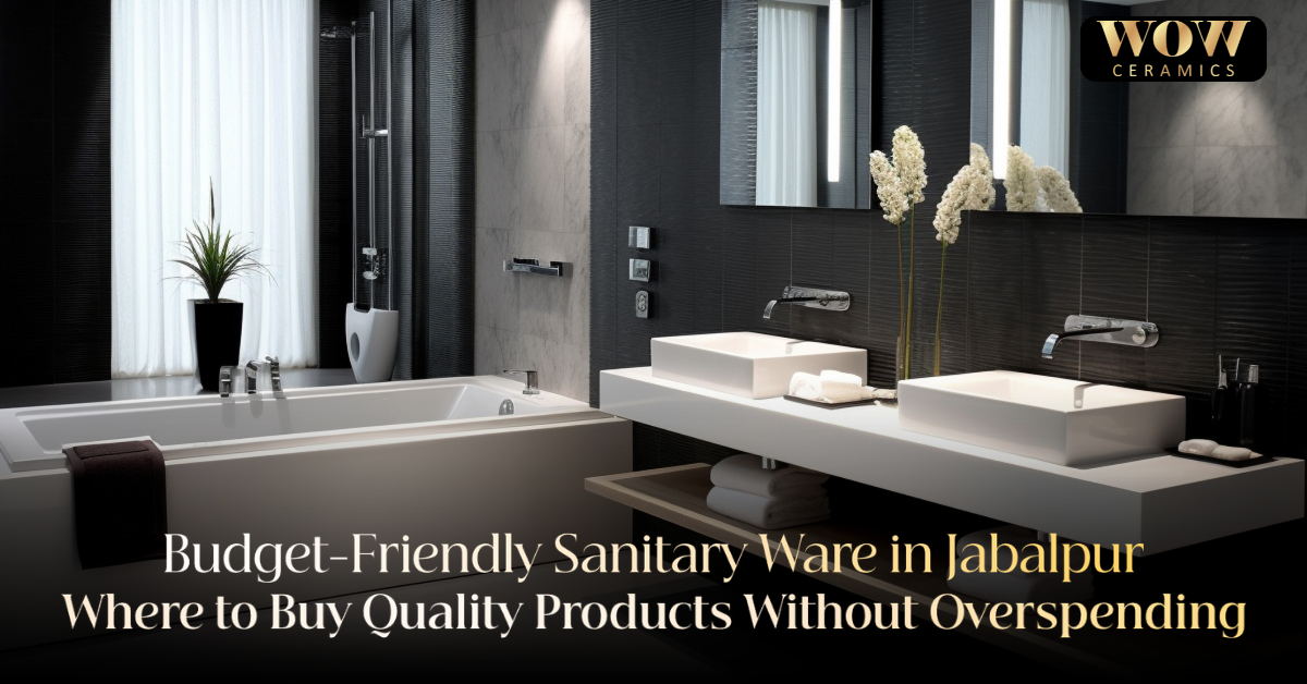 Tiles & Sanitary in Jabalpur