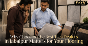 Read more about the article Why Choosing the Best Tiles Dealers in Jabalpur Matters for Your Flooring